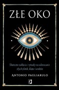 Złe Oko. Skuteczne zaklęcia i rytuały