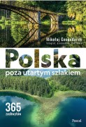 Polska poza utartym szlakiem. 365 zachwytów / Gospodarek Mikołaj