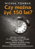 Czy można żyć 150 lat?