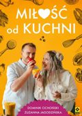 Miłość od kuchni Dominik Cichoński   Zuzanna Jagodzińska